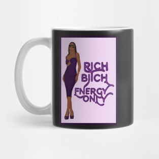 Rich Bitch Energy Only Mug